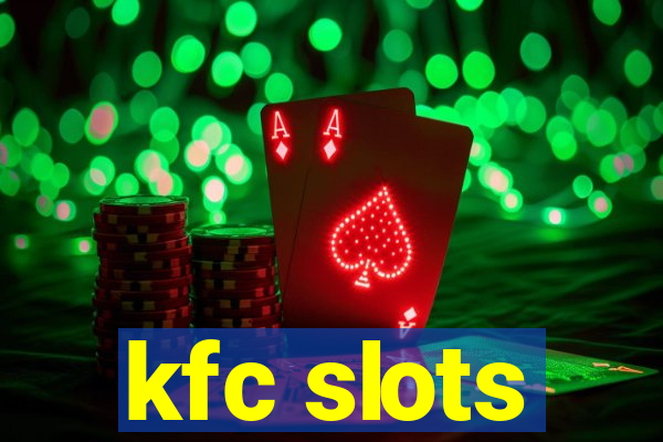 kfc slots